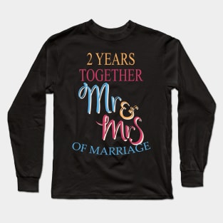 2 Years Together Mr & Mrs 2nd Wedding Anniversary Long Sleeve T-Shirt